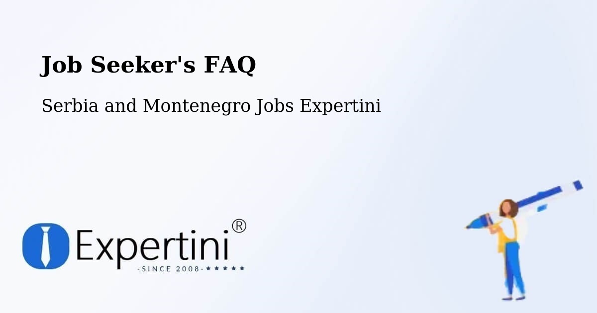 Job Seeker FAQ – Heritage Pointe - Serbia and Montenegro Jobs Expertini